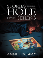 Stories from the Hole in the Ceiling