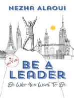 Be A Leader: Be Who You Want to Be