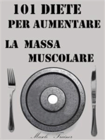 101 Diete per Aumentare la Massa Muscolare