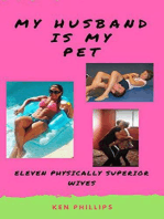 My Husband is my Pet: Eleven Physically Superior Wives