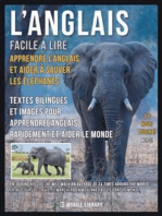 L’Anglais facile a lire - Apprendre l’anglais et aider à sauver les éléphants: Textes bilingues et images pour apprendrel’anglais rapidement et aider le monde