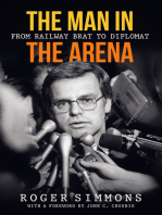 The Man in the Arena: From Railway Brat to Diplomat