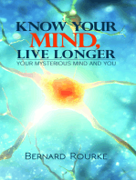 Know Your Mind, Live Longer-Your Mysterious Mind And You