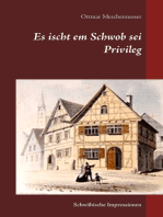 Es ischt em Schwob sei Privileg: Schwäbische Impressionen