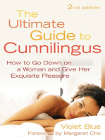 The Ultimate Guide to Cunnilingus: How to Go Down on a Women and Give Her Exquisite Pleasure