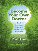 Become Your Own Doctor: Lost Secrets of Humoral Healthcare Revealed