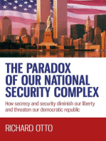 The Paradox of our National Security Complex: How Secrecy and Security Diminish Our Liberty and Threaten Our Democratic Republic