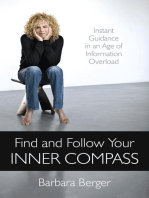 Find and Follow Your Inner Compass: Instant Guidance in an Age of Information Overload