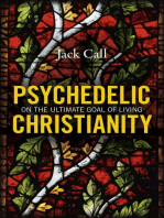 Psychedelic Christianity: On The Ultimate Goal Of Living