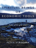 Spiritual Beings or Economic Tools: Just Who Are We?