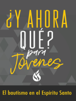 ¿Y ahora qué? Para jóvenes: Bautismo en el Espíritu Santo