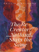 The Re-Creator: Nothing Stays the Same