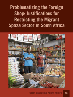 Problematizing the Foreign Shop: Justifications for Restricting the Migrant Spaza Sector in South Africa