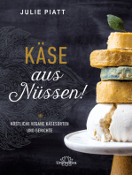 Käse aus Nüssen!: Köstliche vegane Käsesorten und Gerichte