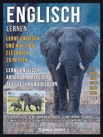 Englisch Lernen - Lerne Englisch und hilft, die Elefanten zu retten: Lerne Englisch Anders Paralleler Text Lesen und Bildern