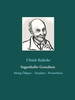 Sagenhafte Gestalten: König Ödipus - Sisyphus - Prometheus: Berührende Schicksale, neu erzählt in Gedichtform