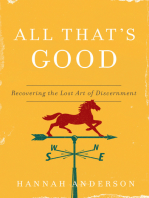 All That's Good: Recovering the Lost Art of Discernment