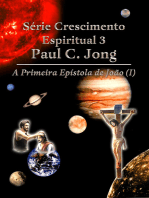Série Crescimento Espiritual 3 Paul C. Jong - A Primeira Epístola de João (I)