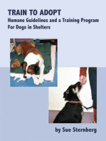 TRAIN TO ADOPT: HUMANE GUIDELINES AND A TRAINING PROGRAM FOR DOGS IN SHELTERS