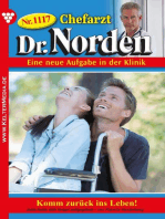 Komm zurück ins Leben!: Chefarzt Dr. Norden 1117 – Arztroman