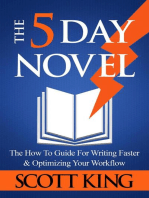 The Five Day Novel: The How To Guide For Writing Faster & Optimizing Your Workflow: Writer to Author, #1