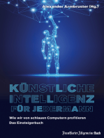 Künstliche Intelligenz für jedermann: Wie wir von schlauen Computern profitieren: Einführung in die Forschung der Künstlichen Intelligenz in Deutschland. Einfach erklärt und mit Blick in die Zukunft der Informationstechnologie.