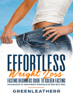 Effortless Weight Loss: Fasting Beginners Guide to Golden Fasting  Introduction to Intermittent Fasting 8:16 Diet &5:2 Fasting Steady Weight Loss without Hunger