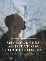 Mindfulness Meditation for Beginners: Create Your Own Desired Path With Love and Light