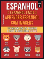 Espanhol ( Espanhol Fácil ) Aprender Espanhol Com Imagens (Vol 2): 100 imagens com 100 palavras e texto bilingue espanhol português sobre Animais
