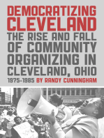 Democratizing Cleveland: The Rise and Fall of Community Organizing in Cleveland, Ohio