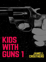 Kids With Guns 1: Kids With Guns, #1