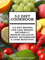 5:2 Diet Cookbook: 5:2 Diet Recipes For Lose Weight Naturally, Remove Cellulite, Boost Metabolism & Look Beautiful