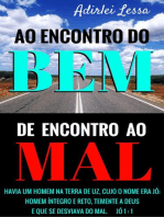 Ao encontro do bem, de encontro ao mal.: Ao encontro do bem