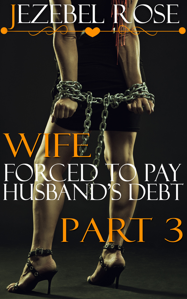 reluctant wife pays husbands debt