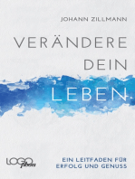 Verändere dein Leben: Ein Leitfaden für Erfolg und Genuss