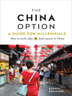 The China Option: A Guide for Millennials: How to work, play, and find success in China