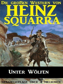 Unter Wölfen: Die großen Western von Heinz Squarra, #21