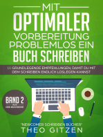 Mit optimaler Vorbereitung problemlos ein Buch schreiben: 10 grundlegende Empfehlungen, damit du mit dem Schreiben endlich loslegen kannst