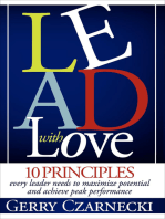 Lead with Love: 10 Principles Every Leader Needs to Maximize Potential and Achieve Peak Performance