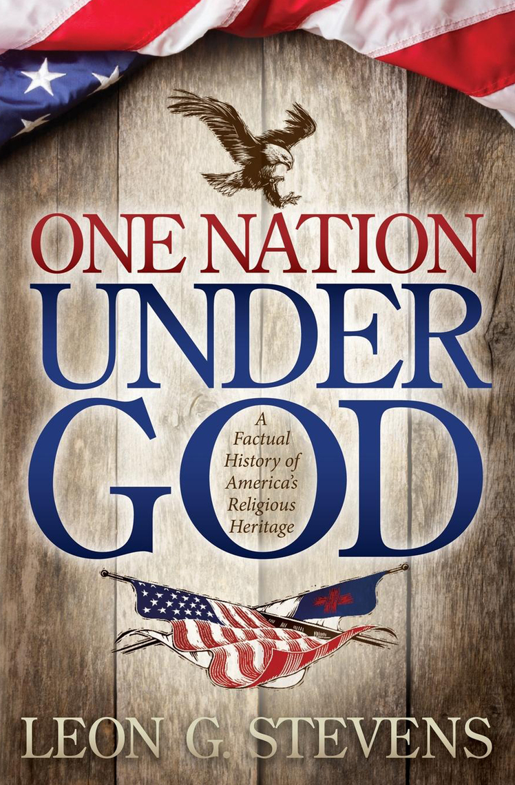 One Nation Under God by Leon G. Stevens - Book - Read Online