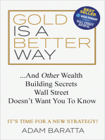 Gold Is a Better Way: . . . And Other Wealth Building Secrets Wall Street Doesn't Want You To Know