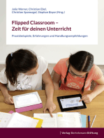 Flipped Classroom – Zeit für deinen Unterricht: Praxisbeispiele, Erfahrungen und Handlungsempfehlungen