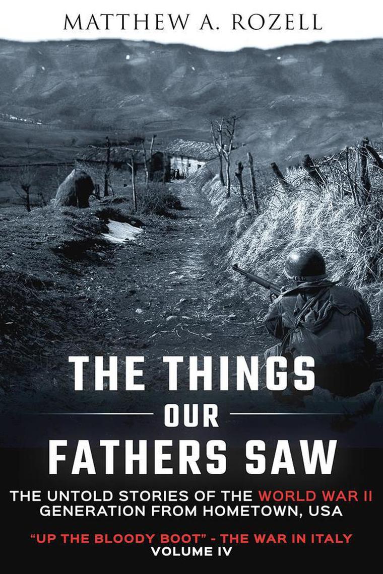 The Things Our Fathers Saw-Volume IV: Up the Bloody Boot—The War in ...