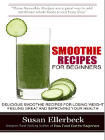 Smoothie Recipes for Beginners - Delicious Smoothie Recipes for Losing Weight Feeling Great and Improving Your Health