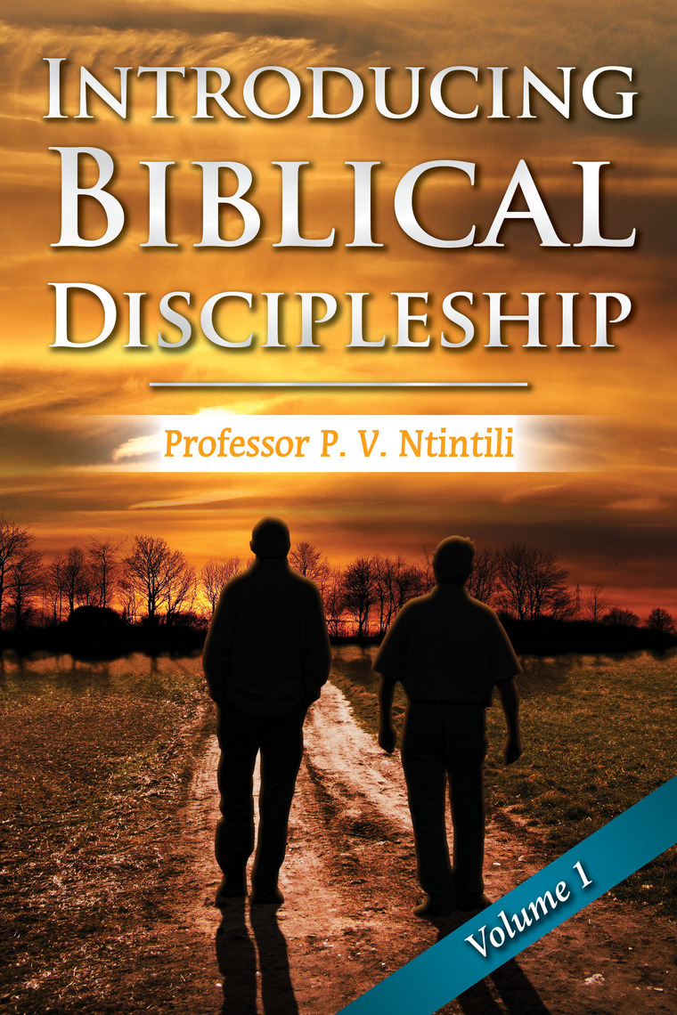 Introducing Biblical Discipleship by Professor P. V. Ntintili - Book