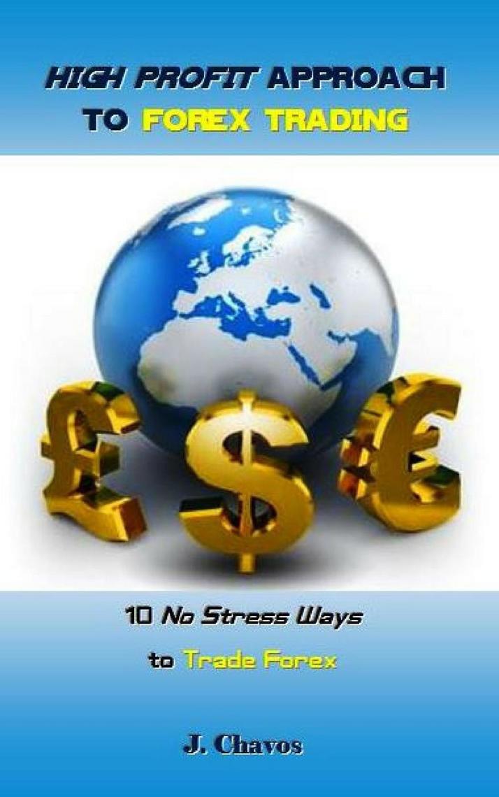 High Profit Approach to Forex Trading by J. Chavos (Ebook) - Read free ...