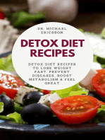Detox Diet Recipes: Detox Diet Recipes to Lose Weight Fast, Prevent Diseases, Boost Metabolism & Feel Great