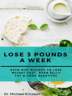 Lose 3 Pounds a Week: Keto Diet Recipes to Lose Weight Fast, Burn Belly Fat & Look Beautiful