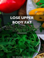 Lose Upper Body Fat: Paleo Diet Recipes to Lose 25 Pounds In a Month, Remove Cellulite, Eliminate Toxins & Increase Vitality