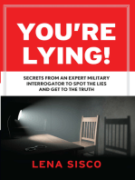 You're Lying: Secrets From an Expert Military Interrogator to Spot the Lies and Get to the Truth